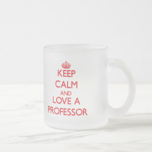 Keep Calm and Love a Professor Frosted Glass Coffee Mug