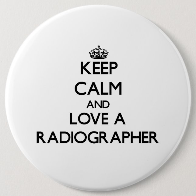 Keep Calm and Love a Radiographer 6 Cm Round Badge (Front)