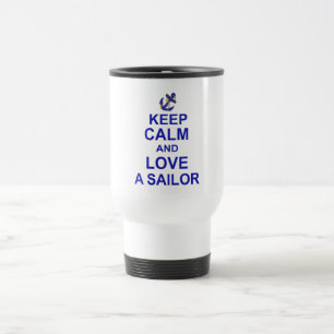 Keep Calm and Love a Sailor Travel Mug