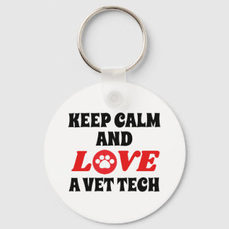 Keep Calm and Love a Vet Tech Key Ring
