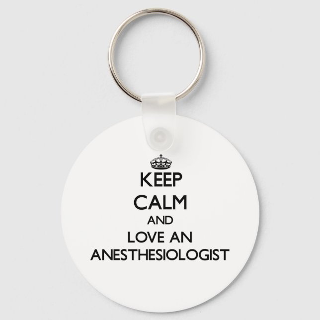 Keep Calm and Love an Anaesthesiologist Key Ring (Front)