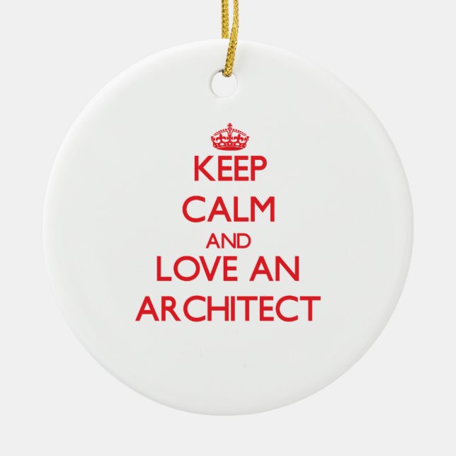 Keep Calm and Love an Architect Ceramic Tree Decoration (Front)