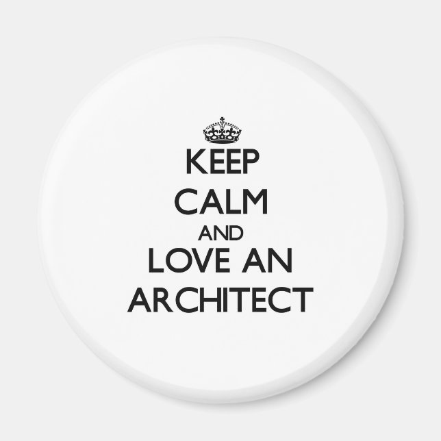 Keep Calm and Love an Architect Magnet (Front)