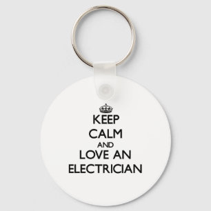 Keep Calm and Love an Electrician Key Ring