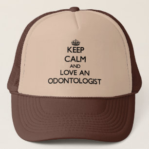 Keep Calm and Love an Odontologist Trucker Hat