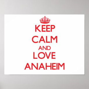 Keep Calm and Love Anaheim Poster