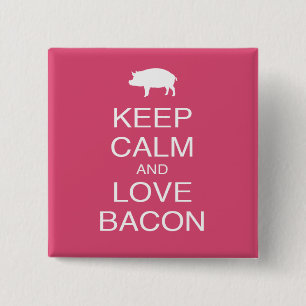Keep Calm and Love Bacon Print Gift Design Pork 15 Cm Square Badge