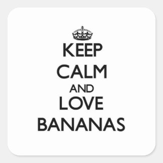 Keep calm and love Bananas Square Sticker