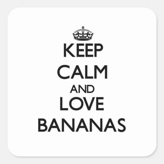 Keep calm and love Bananas Square Sticker (Front)
