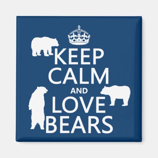 Image of Keep Calm and Love Bears (in all colours) Magnet