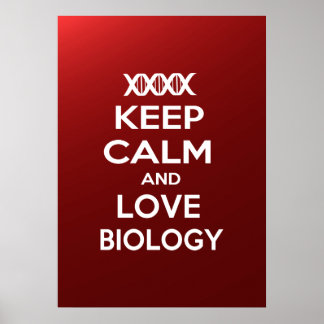 Keep Calm and Love Biology Poster