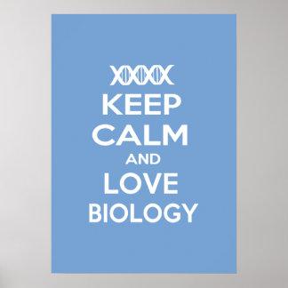 Keep Calm and Love Biology Poster