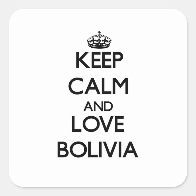 Keep Calm and Love Bolivia Square Sticker (Front)