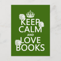 Keep Calm and Love Books (in any colour)