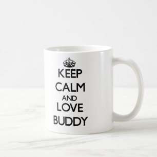Keep Calm and Love Buddy Coffee Mug
