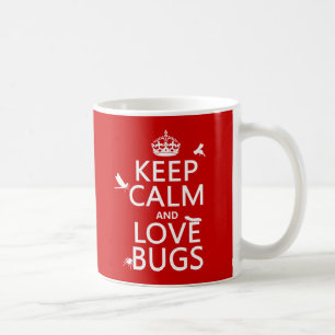 Keep Calm and Love Bugs (any background colour) Coffee Mug