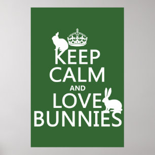 Keep Calm and Love Bunnies - all colors Poster