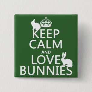 Keep Calm and Love Bunnies - all colours 15 Cm Square Badge