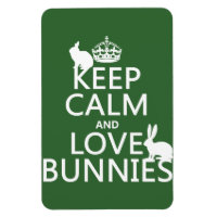 Keep Calm and Love Bunnies - all colours