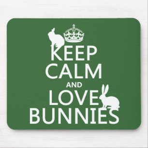 Keep Calm and Love Bunnies - all colours Mouse Mat