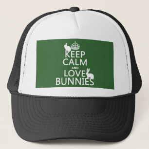 Keep Calm and Love Bunnies - all colours Trucker Hat