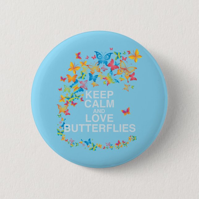 Keep Calm and Love Butterflies Butterfly Art Print 6 Cm Round Badge (Front)