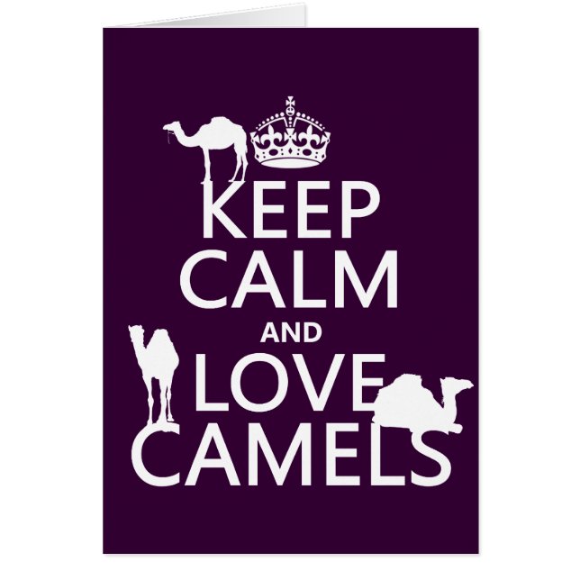 Keep Calm and Love Camels (all colours) (Front)
