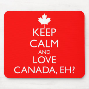 KEEP CALM AND LOVE CANADA, EH? MOUSE MAT