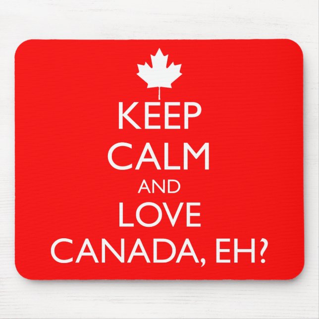 KEEP CALM AND LOVE CANADA, EH? MOUSE MAT (Front)