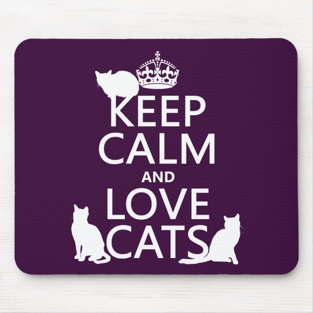 Keep Calm and Love Cats (in any colour) Mouse Mat (Front)