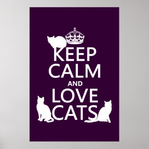 Keep Calm and Love Cats (in any colour) Poster
