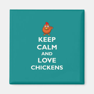 Keep Calm and Love Chickens Magnet