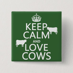 Keep Calm and Love Cows (all colours) 15 Cm Square Badge