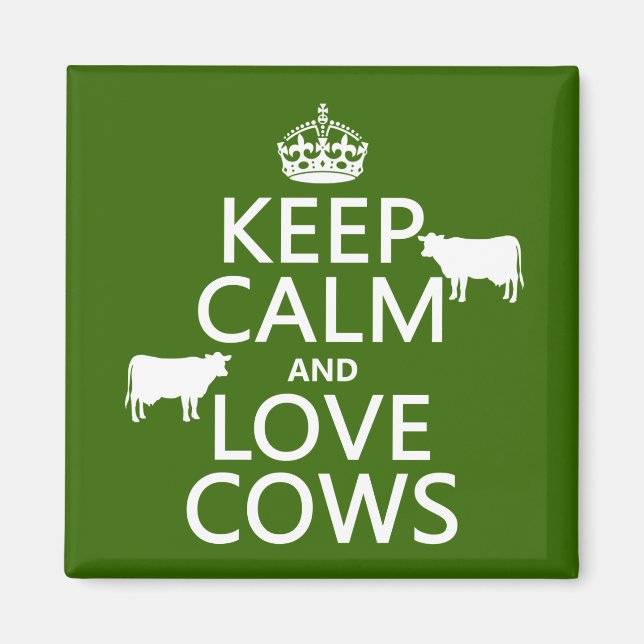 Keep Calm and Love Cows (all colours) Magnet (Front)