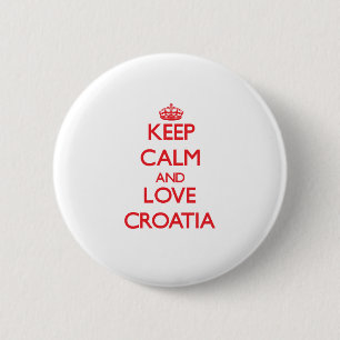 Keep Calm and Love Croatia 6 Cm Round Badge