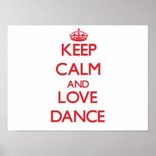 Keep calm and love Dance Poster