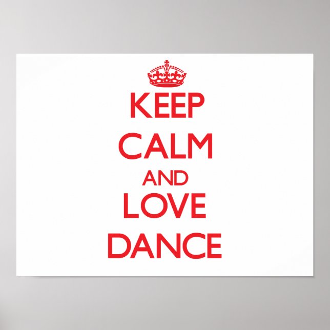 Keep calm and love Dance Poster (Front)