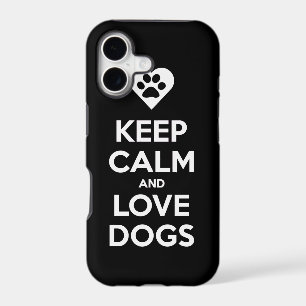 Keep Calm And Love Dogs