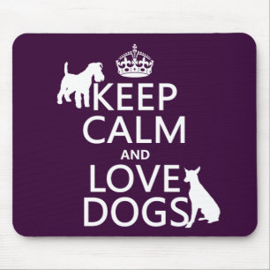 Keep Calm and Love Dogs - all colours Mouse Mat