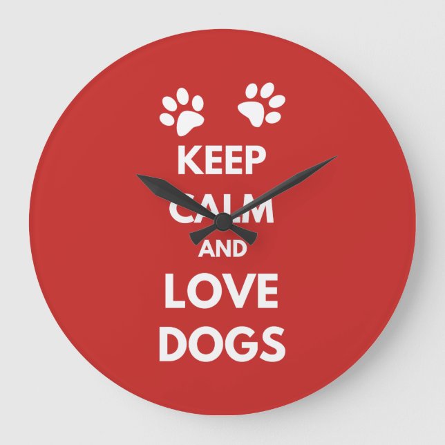 Keep calm and love dogs large clock (Front)