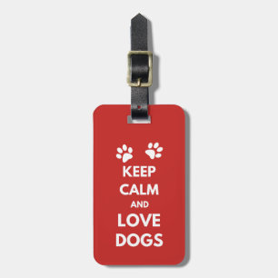Keep calm and love dogs luggage tag