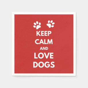 Keep calm and love dogs napkin