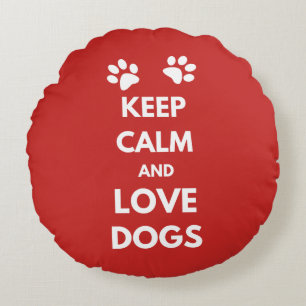 Keep calm and love dogs round cushion