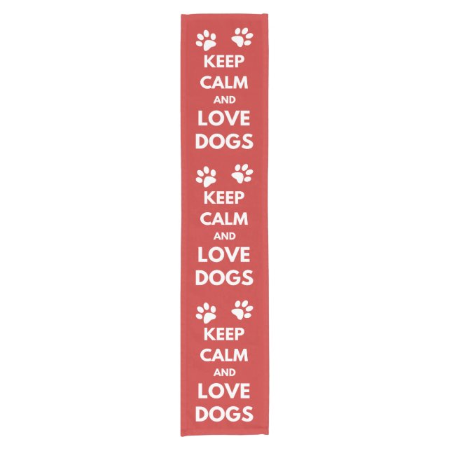 Keep calm and love dogs short table runner (Front)