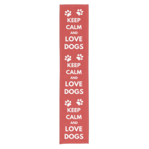 Keep calm and love dogs short table runner