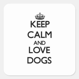 Keep calm and Love Dogs Square Sticker
