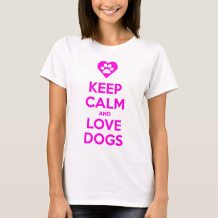 Keep Calm And Love Dogs T-shirt
