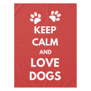 Keep calm and love dogs tablecloth