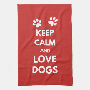 Keep calm and love dogs tea towel