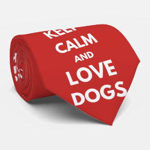 Keep calm and love dogs tie
